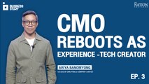 Business Story EP.3 | CMO reboots as Experience -Tech Creator