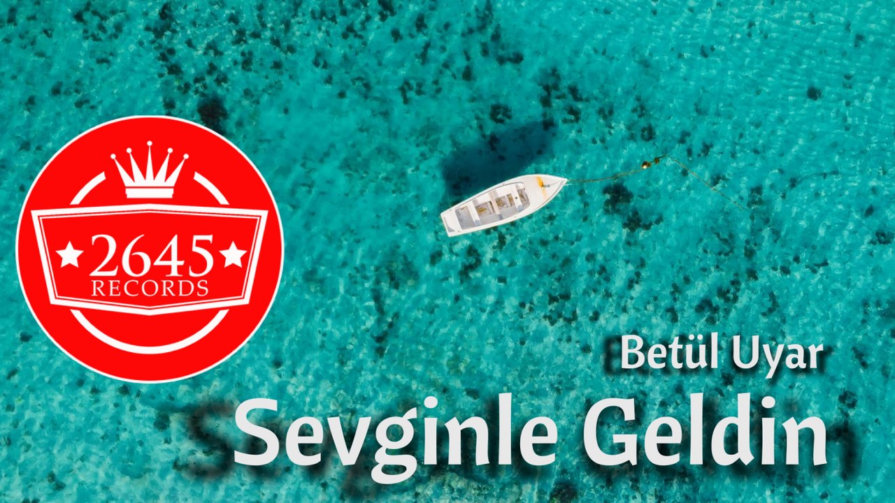 Betül Uyar - Sevginle Geldin