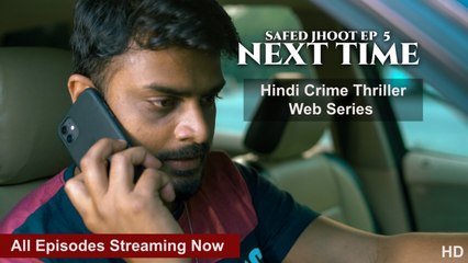 Hindi Crime Thriller Web Series - Safed Jhoot|Epi 5 Next Time|All Episodes Streaming|OnClick Music
