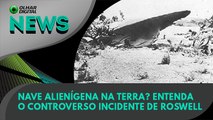 Ao Vivo | Nave alienígena na Terra? Entenda o controverso incidente de Roswell | 08/07/2022 | #OlharDigital