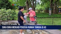 Suka Duka Menjadi Pekerja Rumah Tangga di AS