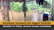 Karnataka: Incessant rain triggers flood-like situation in Udupi, several houses inundated