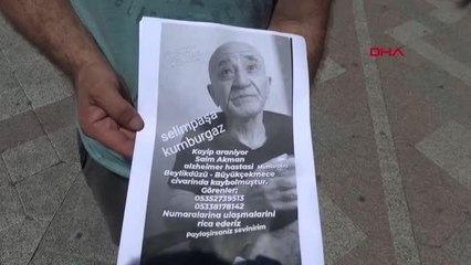 BÜYÜKÇEKMECE'DE BAKIM MERKEZİNDEN KAÇAN ALZHEİMER HASTASI 5 GÜNDÜR KAYIP