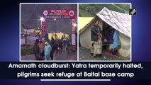 Amarnath cloudburst: Yatra temporarily halted, pilgrims seek refuge at Baltal base camp