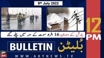 ARY News | Bulletin | 12 PM | 9th July 2022