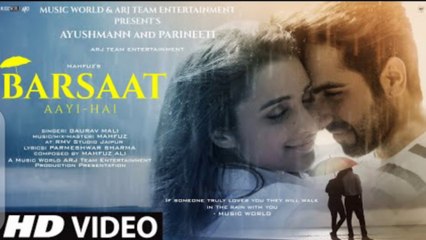 Barsaat Aayi Hai - New Song 2022 |New Hindi Song | Ayushmann Khurrana Parineeti Chopra Video Song
