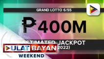 6/55 Grand Lotto jackpot prize, aabot na sa P400M