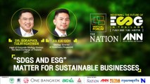 “SDGs and ESG” matter for sustainable businesses | The Nation x ANN
