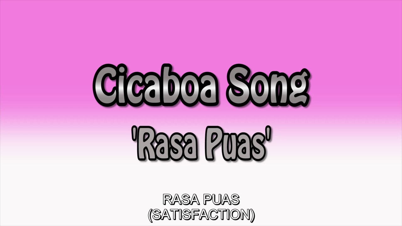 Lagu 102: Rasa Puas / Satisfaction | Cicaboa