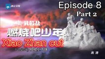 [ENG SUB] X-Fire Episode 8 Part 2 (Xiao Zhan Cut)