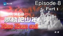 [ENG SUB] X-Fire Episode 8 Part 1 (Xiao Zhan Cut)