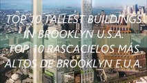 TOP 10 Tallest Buildings In Brooklyn U.S.A./ TOP 10 Edificios Más Altos De Brooklyn E.U.A.