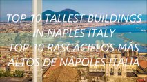 TOP 10 Tallest Buildings In Naples Italy / TOP 10 Rascacielos Más Altos de Nápoles Italia 2019