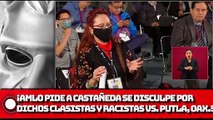 ¡AMLO pide a Castañeda se disculpe por dichos contra Putla, Oaxaca!