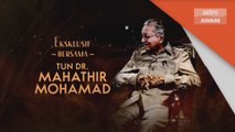 Wawancara Khas | Eksklusif bersama Tun Dr Mahathir jam 8:30 malam ini