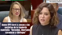 Isabel Díaz Ayuso (PP) corre a zascas a las sectarias de la izquierda madrileña: 