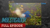 IMBESTIGADOR: DALAGA, NATAGPUANG WALA NANG BUHAY SA KAKAHUYAN | FULL EPISODE