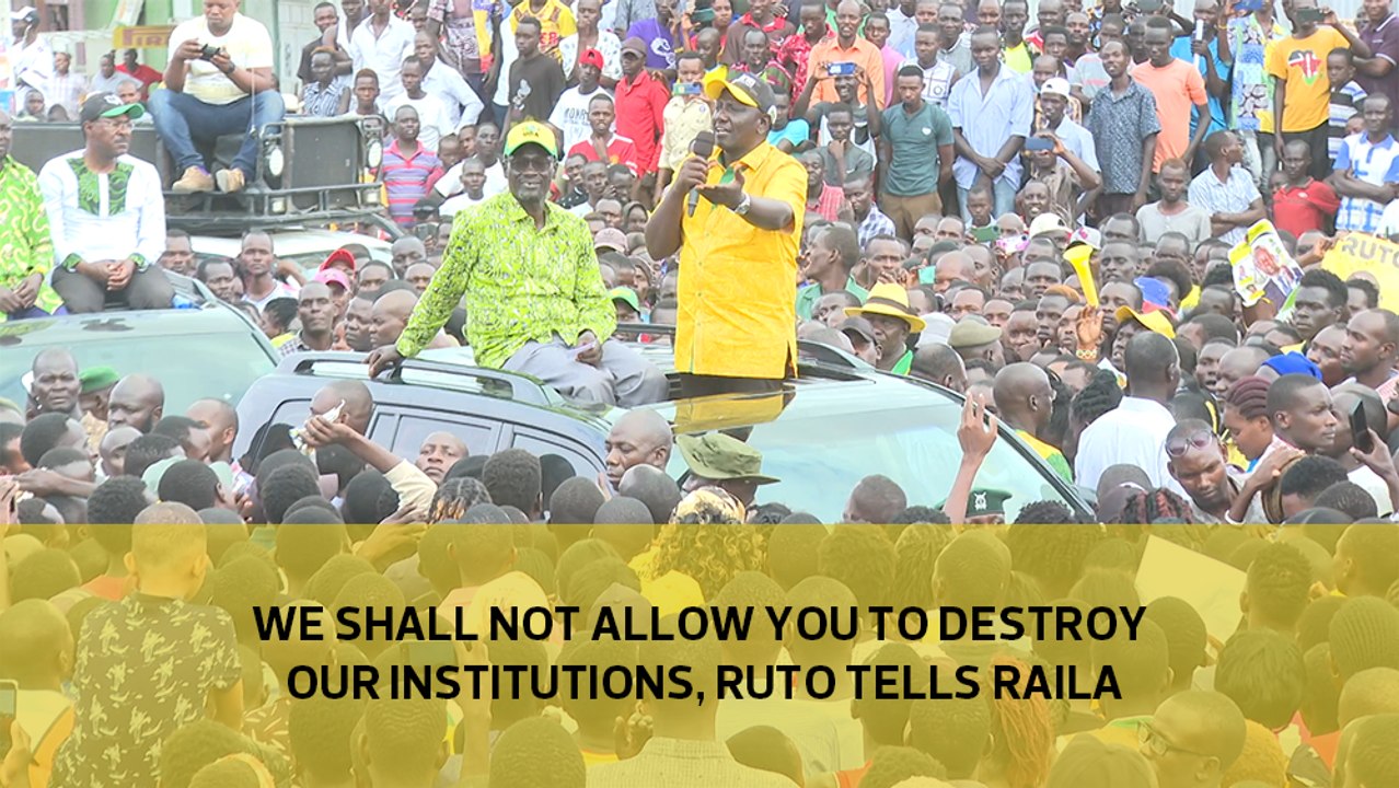 We shall not allow you to destroy our institutions, Ruto tells Raila