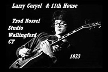 Larry Coryel & The Eleventh House - bootleg Live in Wallingford, CT, 1973 part two