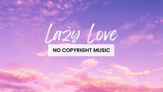 Lofi Music (Copyright Free Background Music) - Lazy Love by Kem