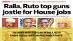 The News Brief: Top guns in Raila, Ruto camps jostle for plum parliament posts