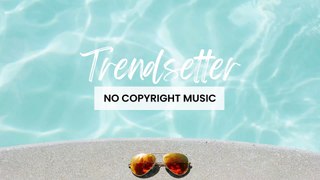 Easygoing Music (Copyright Free Background Music) - Trendsetter by Mood Maze