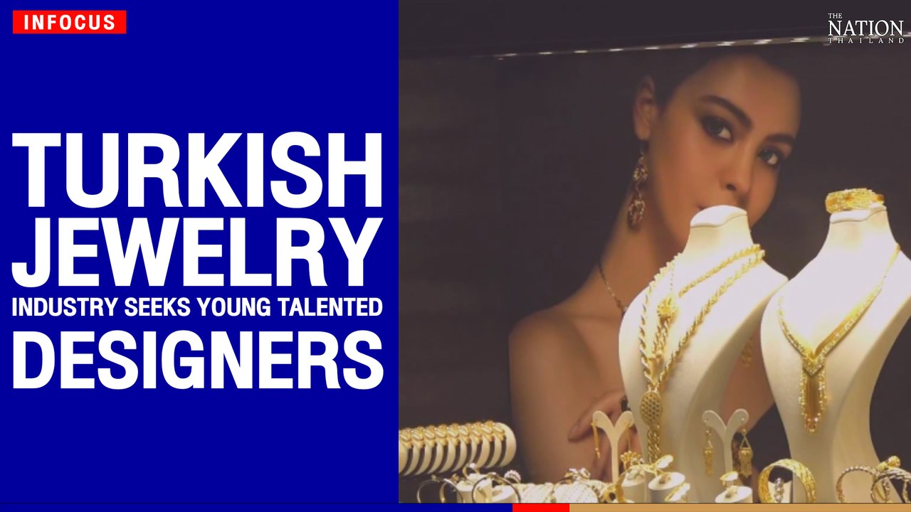 Turkish jewelry industry seeks young talented designers | The Nation