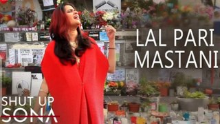 Lal Pari Mastani - Shut Up Sona | Sona Mohapatra | Ram Sampath