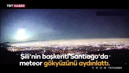 Şili'de meteor gökyüzünü aydınlattı