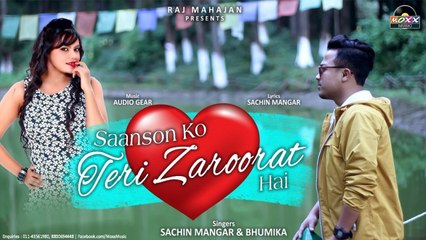 Saanson Ko Teri Zaroorat Hai |  Latest Hindi Love Song | Sachin & Bhumika