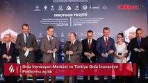 Gıda İnovasyon Merkezi ve Türkiye Gıda İnovasyon Platformu açıldı