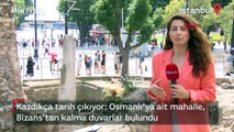 Fatih'te Osmanlı’ya ait mahalle, Bizans’tan kalma duvarlar bulundu