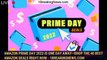 Amazon Prime Day 2022 is one day away—shop the 40 best Amazon deals right now - 1BREAKINGNEWS.COM