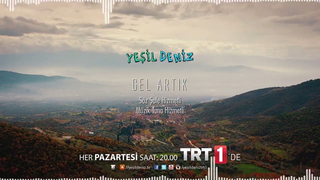 Gel Artık #YeşilDeniz Dizi Müzikleri