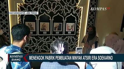 Yuk! Melihat Langsung Pabrik Pembuatan Minyak Atsiri Era Soekarno