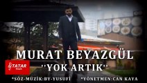 Murat Beyazgül .YOK ARTIK (Official Video)  2022