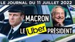 Emmanuel Macron : un Uber président – JT du lundi 11 juillet 2022