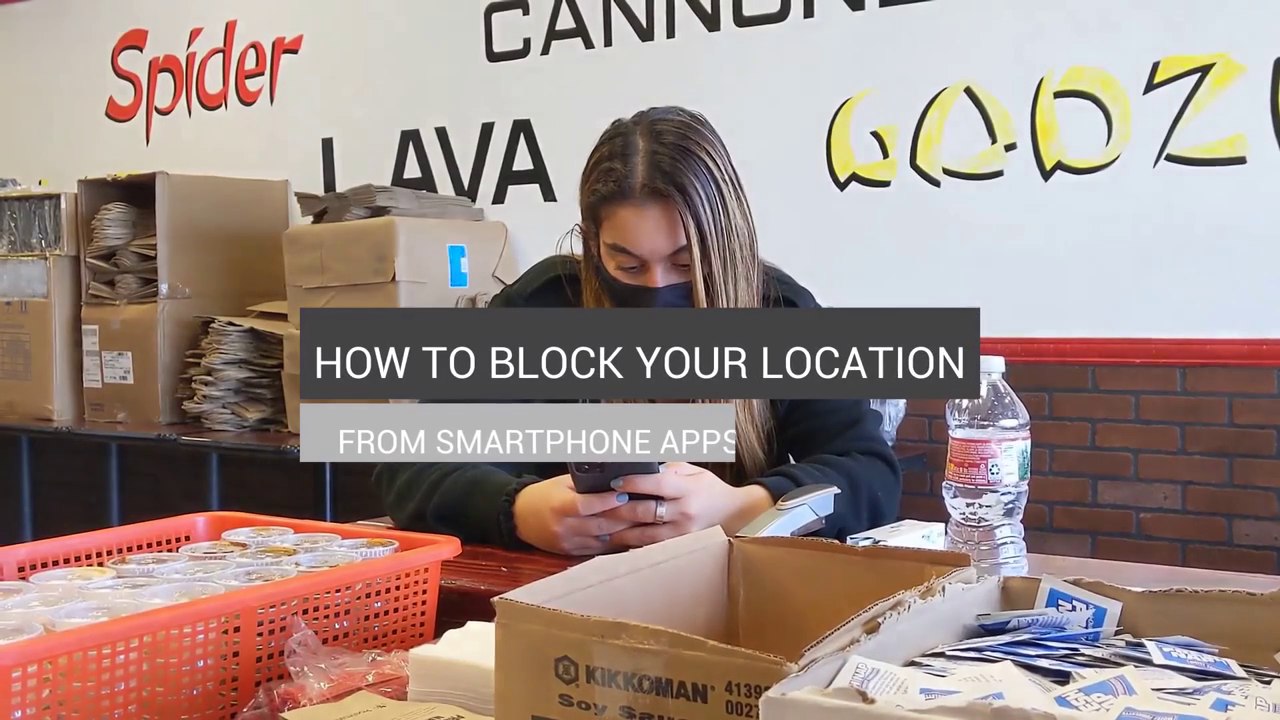 HOW TO BLOCK YOUR LOCATION FROM SMARTPHONE APPS