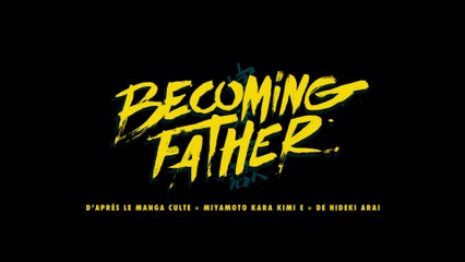 BECOMING FATHER (2019) Bande Annonce VOSTF