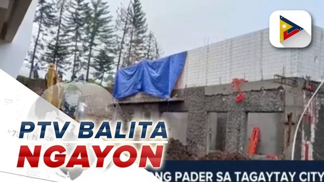 3 patay sa gumuhong pader sa Tagytay City; Search and retrieval operationm, nagpapatuloy; DepEd Supervisor sa Sultan Kudarat, patay sa pamamaril