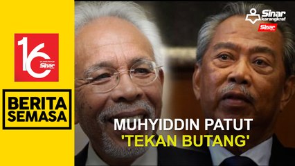 “Perjanjian sulit terbatal, Muhyiddin patut ‘tekan butang’ ”