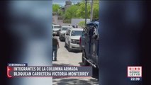 Grupo “La Columna Armada” bloquea carretera en Tamaulipas