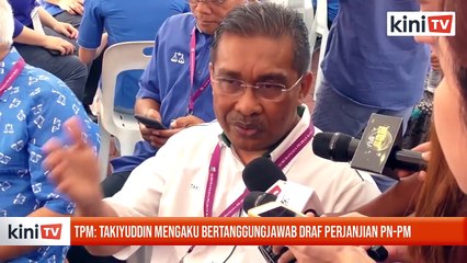 TPM: Takiyuddin mengaku bertanggungjawab draf perjanjian PN-PM