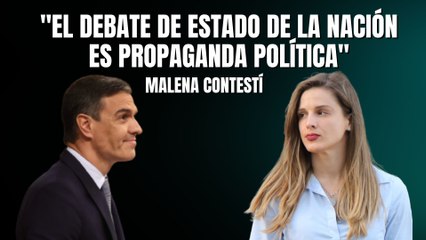 Malena Contestí sobre el debate del estado de la nación: "Es una campaña política"