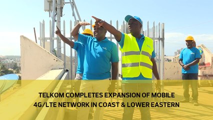 Telkom completes expansion of mobile 4G\LTE network in Coast and Lower Eastern
