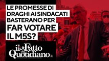 Le promesse di Draghi ai sindacati basteranno per far votare il M5s? La diretta con Peter Gomez