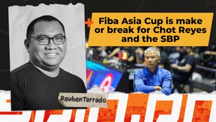 Fiba Asia Cup is make or break for Chot Reyes and the SBP