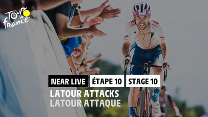 Latour attaque / Latour attacks - Near Live - Étape 10 / Stage 10 - #TDF2022