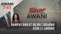 AWANI 7:45 [12/07/2022] - Rampas RM8.87 bilion | Didakwa esok | i-Lindung