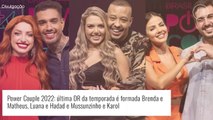 Enquete 'Power Couple 2022': última DR tem Brenda e Matheus, Luana e Hadad e Mussunzinho e Karol. Veja quem sai!